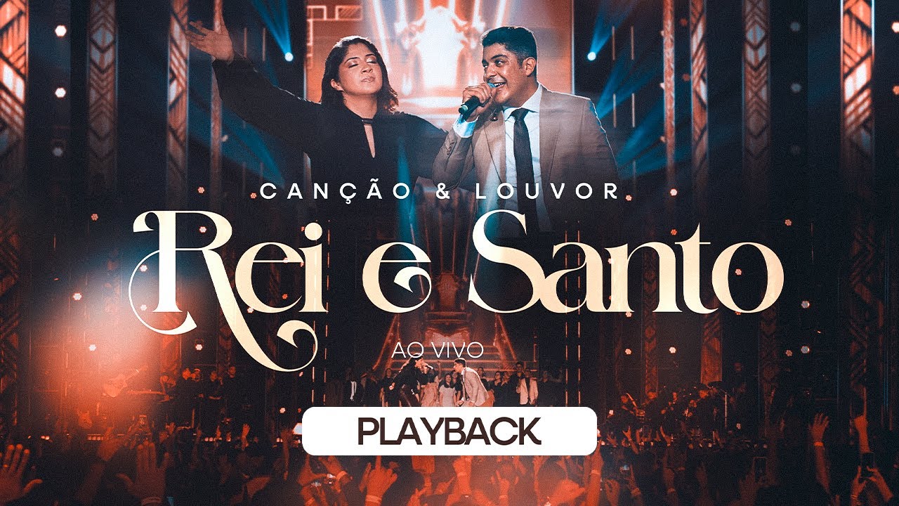 Canção & Louvor | Rei e Santo [Playback com Letra]