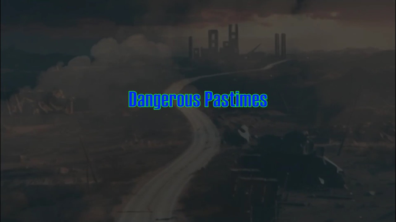 Dangerous Pastimes