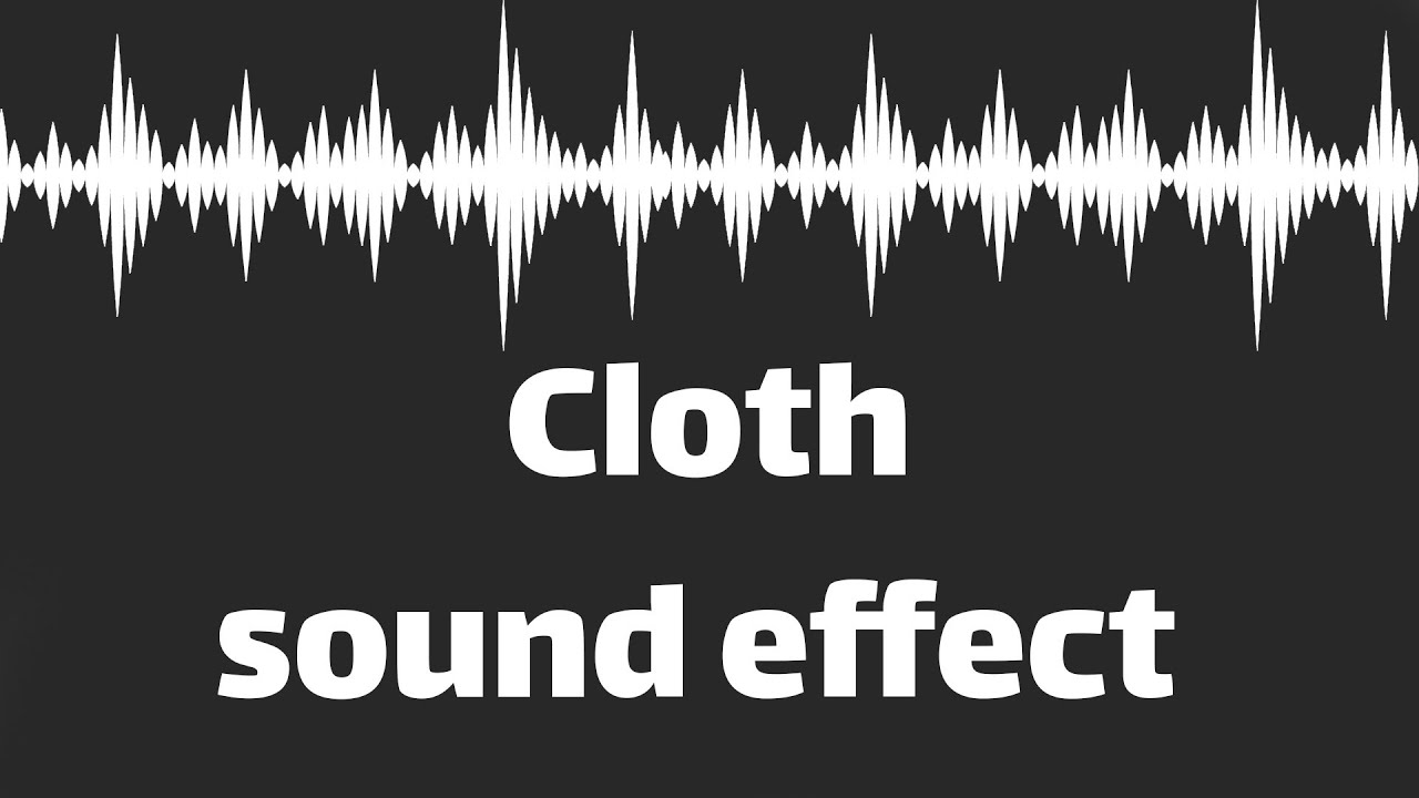 Cloth sound effect  (no copyright)