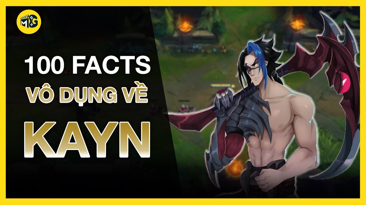 100 Sự Thật Thú Vị về Kayn | Những Thông Tin Vô Dụng #28