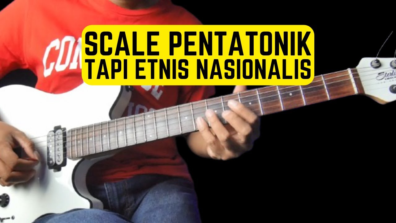 Scale Gitar Pentatonik Tapi Bernuansa Etnis Nasionalis (Slendro & Pelog)