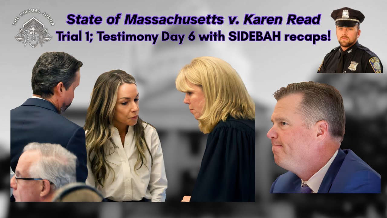 Karen Read Trial 1; Day 6 recap with SIDEBARS!