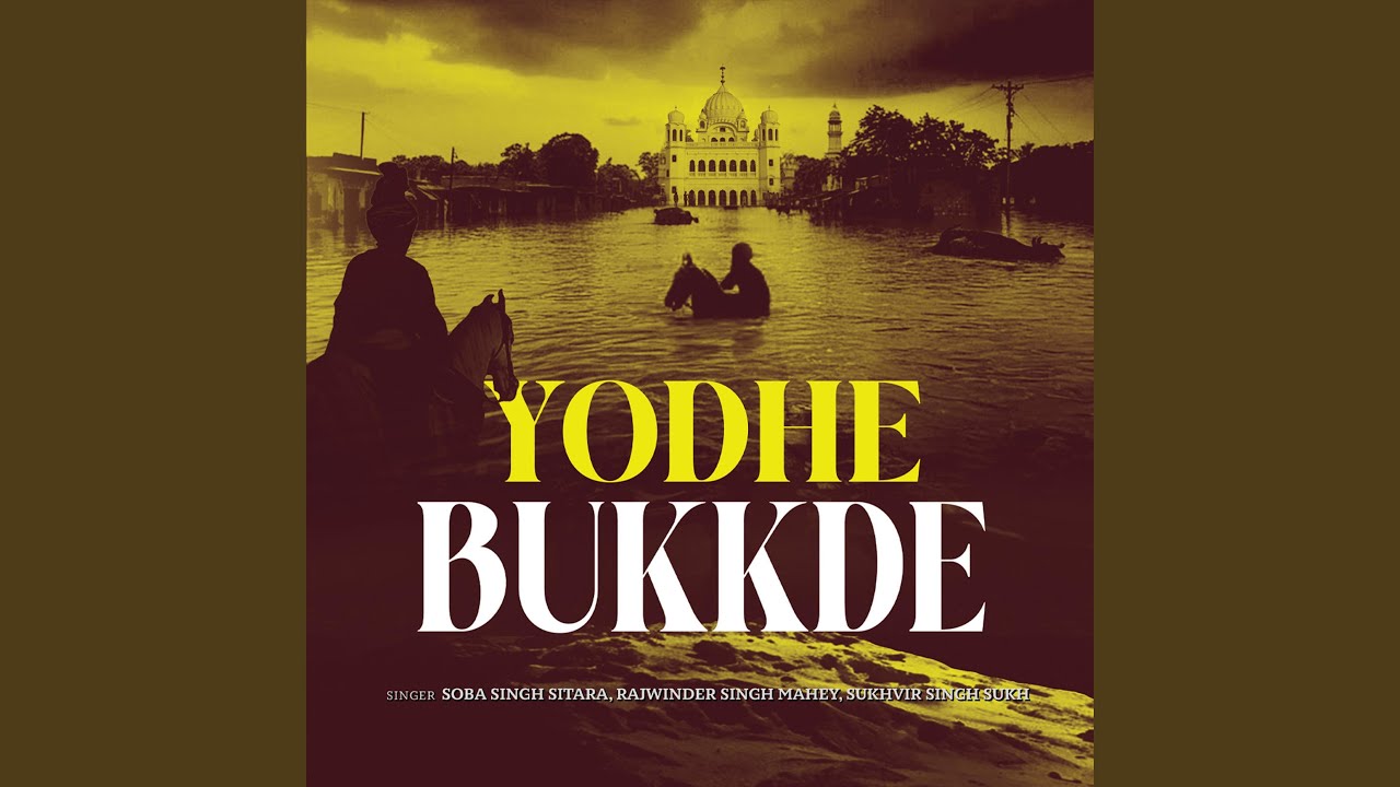 Yodhe Bukkde (feat. Rajwinder Singh Mahey & Sukhvir Singh Sukh)