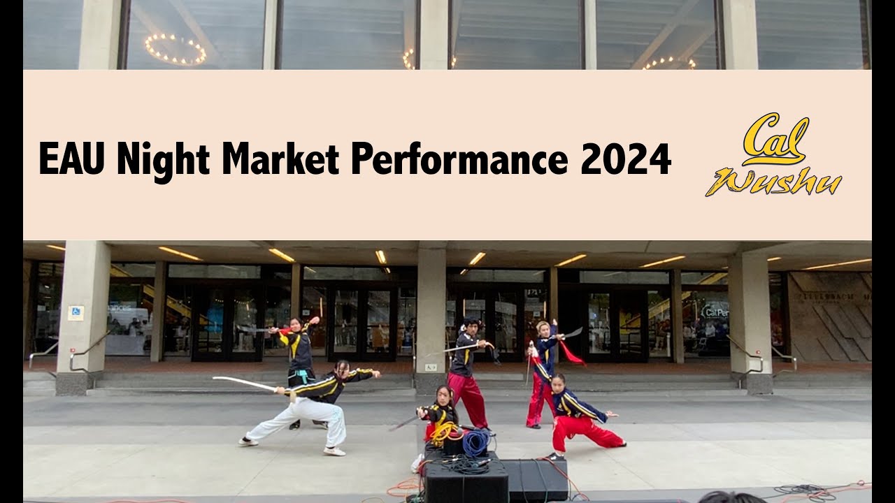EAU Night Market Spring 2024 | Cal Wushu