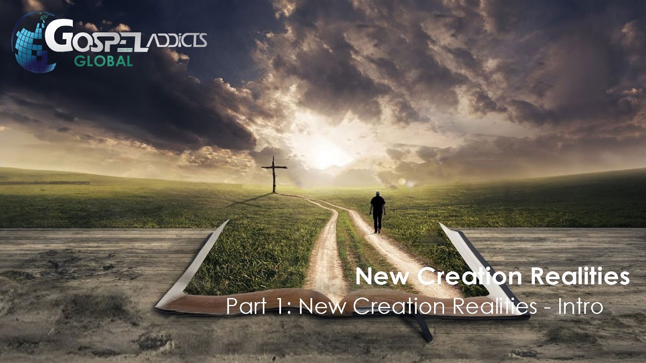 New Creation Realities Series