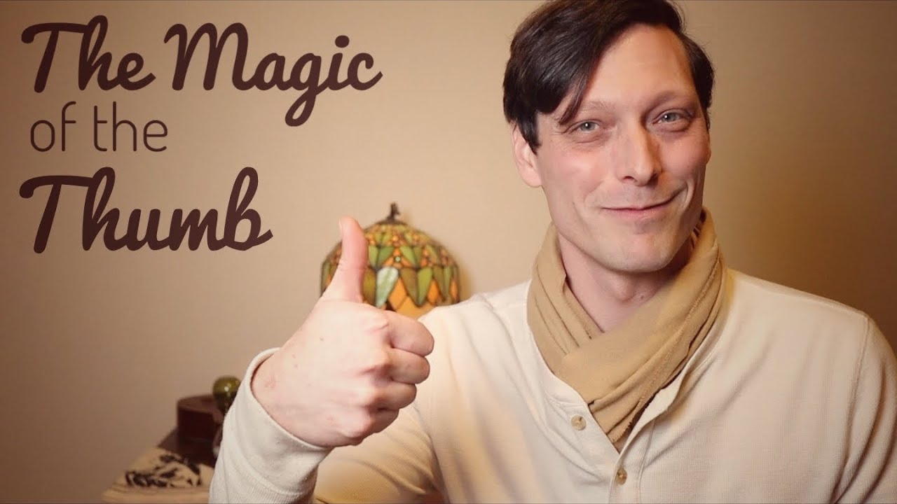 The Magic of the Thumb