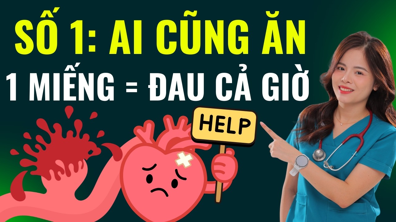 10 món ăn quen thuộc đang âm thầm TÀN PHÁ trái tim bạn - Món số 3 cực kỳ nguy hiểm! | Dr Thùy Dung