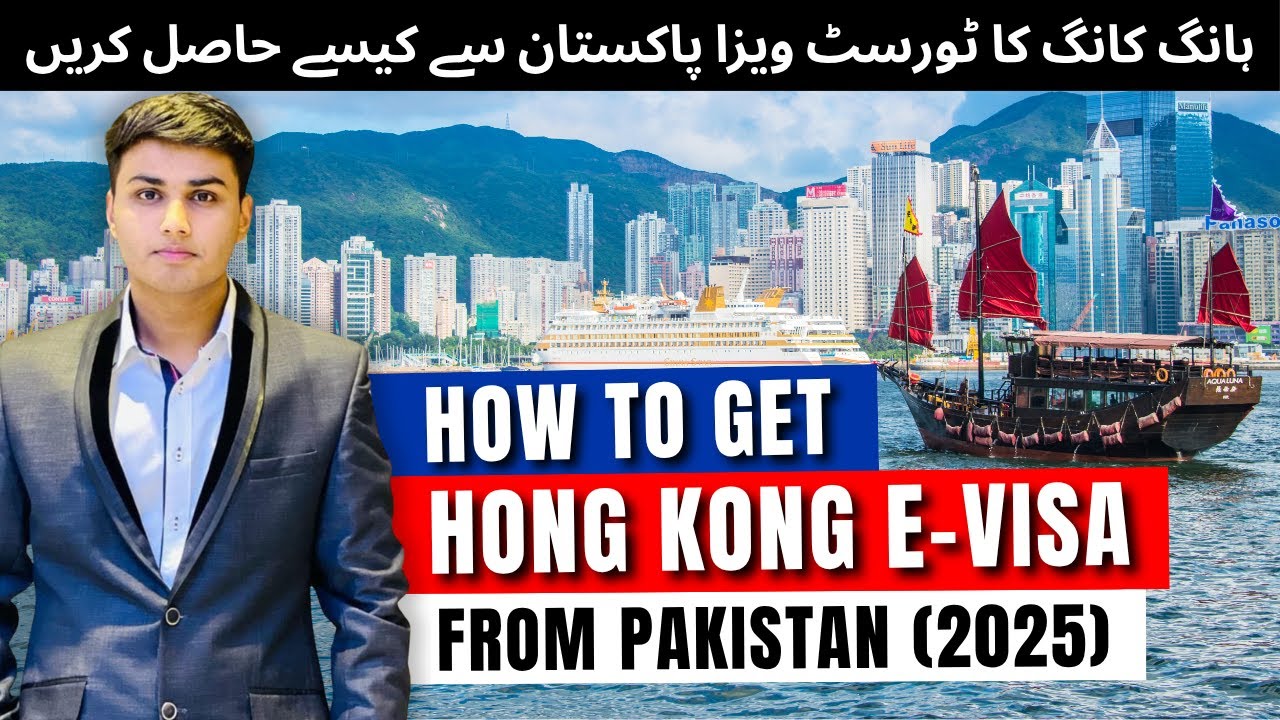 Hong Kong E-Visa 2025- How to Apply Hong Kong Visa from Pakistan 2025-Hong Kong E-Visa for Pakistani
