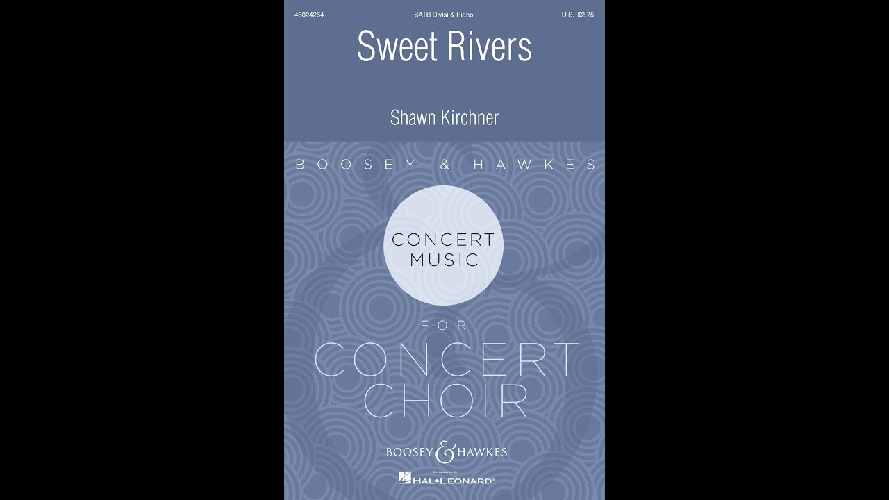 Sweet Rivers (SATB Choir) - by Shawn Kirchner