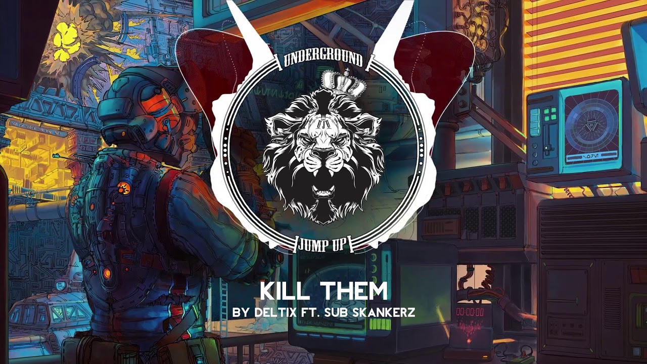 Deltix ft. Sub Skankerz - Kill them