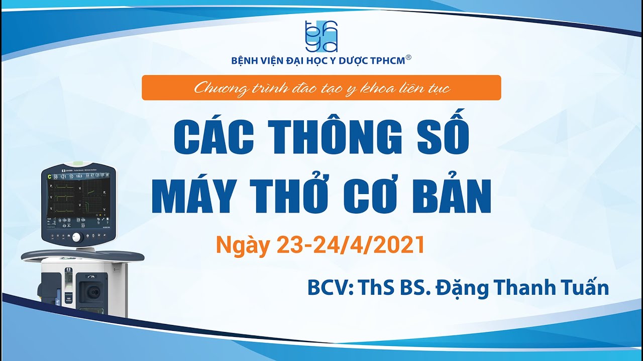Bài 2. Các thông số máy thở cơ bản  - ThS BS. Đặng Thanh Tuấn