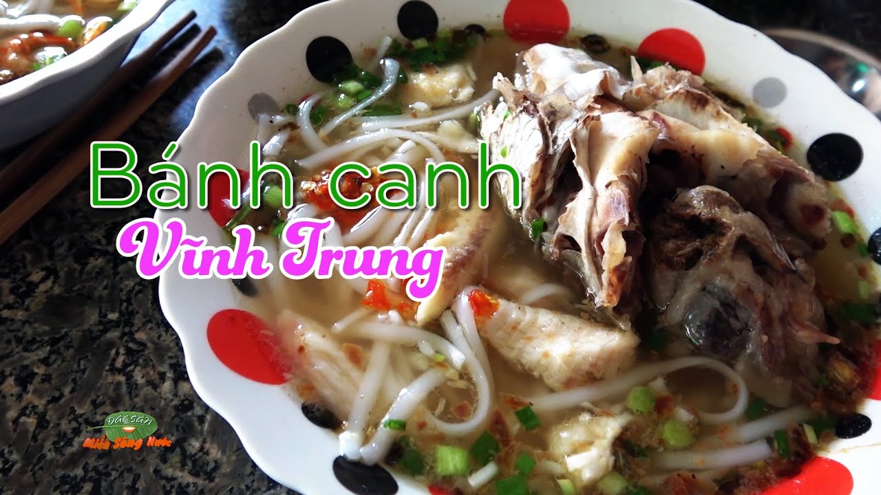 ĐSMSN  - B&aacute;nh canh Vĩnh Trung / Đặc Sản Miền S&ocirc;ng Nước /#miềnT&acirc;y