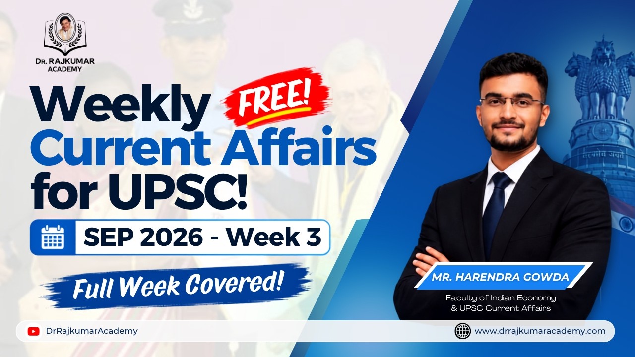 UPSC Current Affairs Made Easy | SEP Week 3 Analysis | Mr. Harendra Gowda | Dr. Rajkumar Academy