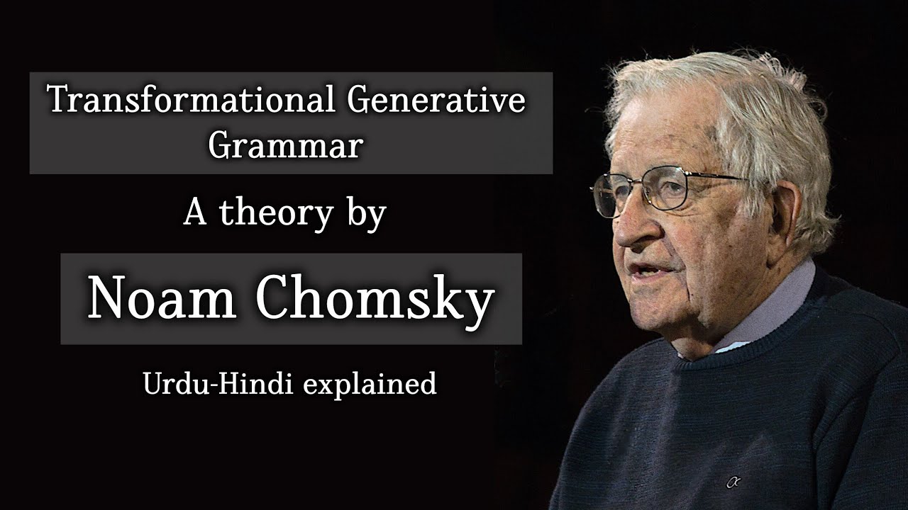 Transformational Generative Grammar | Noam Chomsky’s Linguistic Revolution