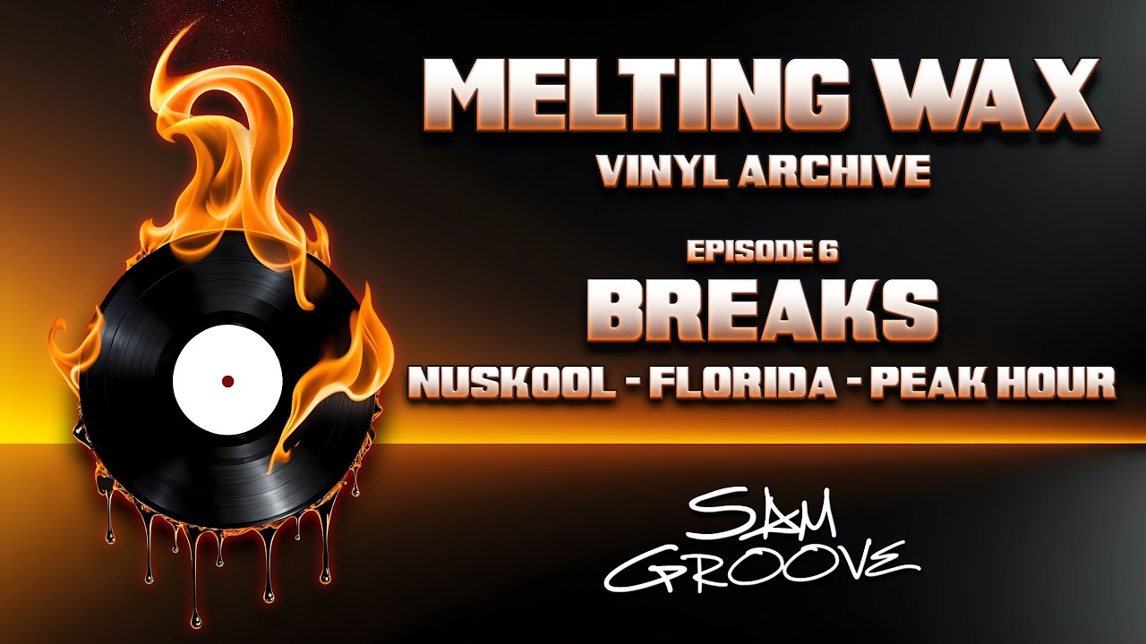 Melting Wax Vinyl Archive #6 | Breaks | Nuskool - Florida - Peak Hour