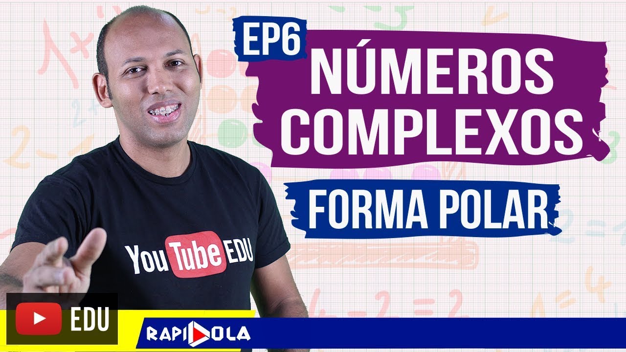 Forma trigonométrica dos números complexos - FORMA POLAR  EP 6