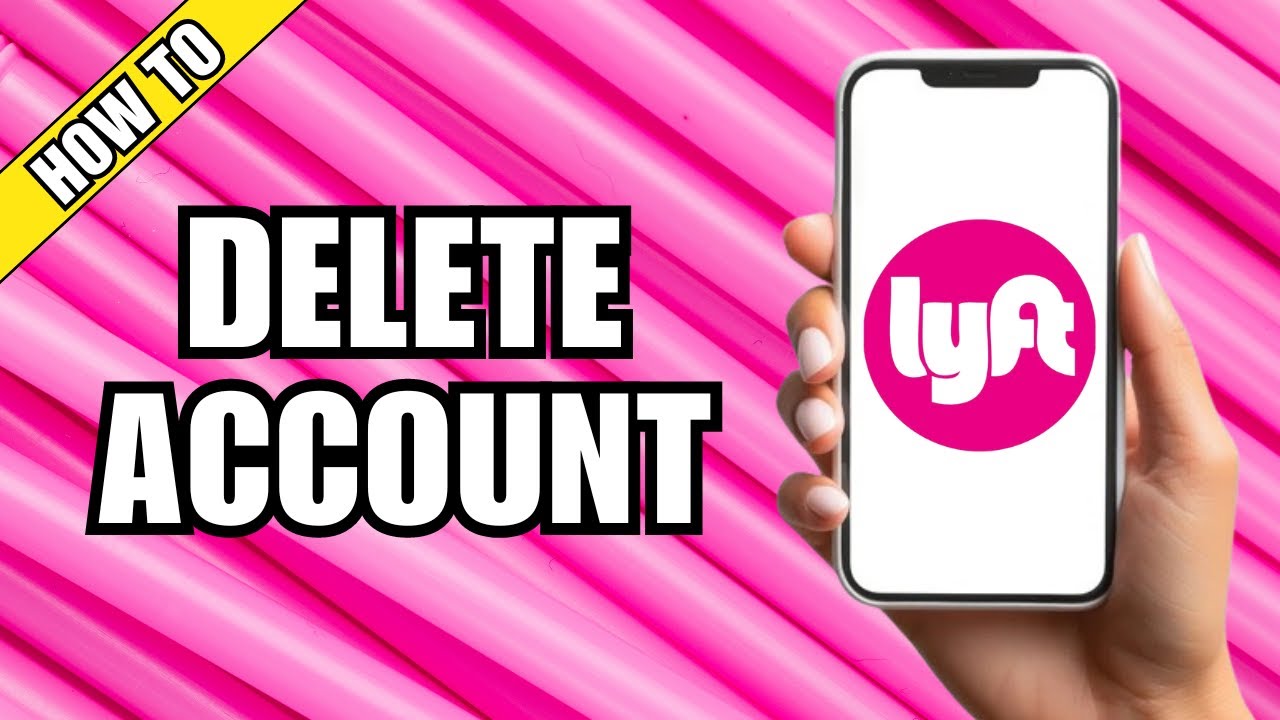 How To Delete Lyft Account