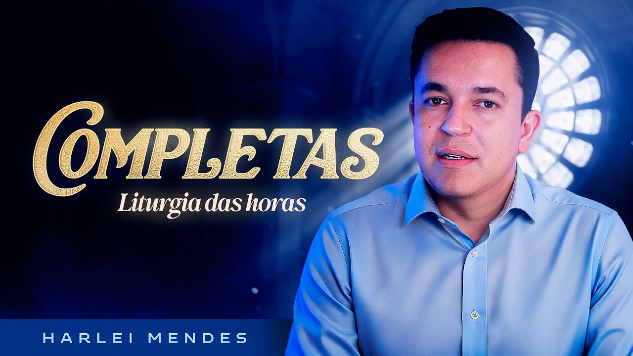 Completas - 23/02/2026 - Liturgia das Horas