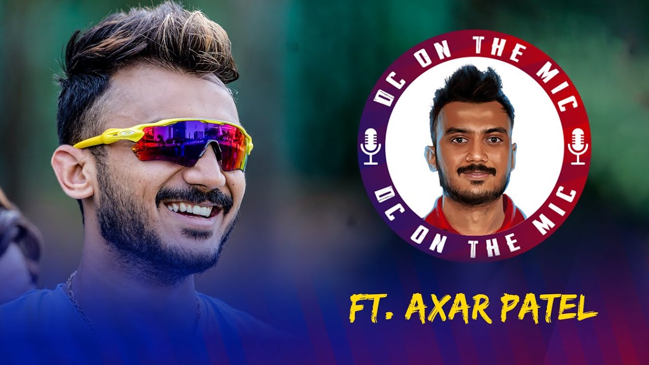 #DCOnTheMic 🎙️- EP02 - Axar Patel