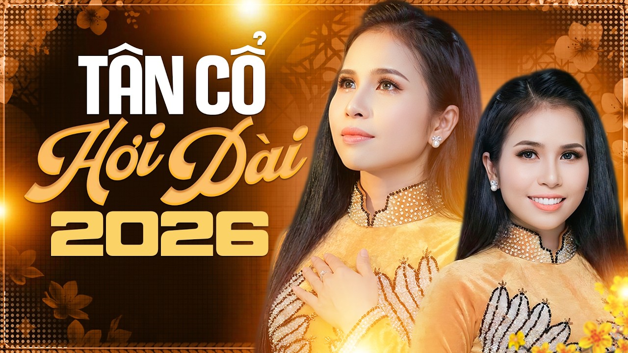 Cả Xóm Nín Thở Mà Nghe - 12 Bài Tân Cổ Hơi Dài Hiện Đại Hay Nhất 2026 Nghe Là Nghiền