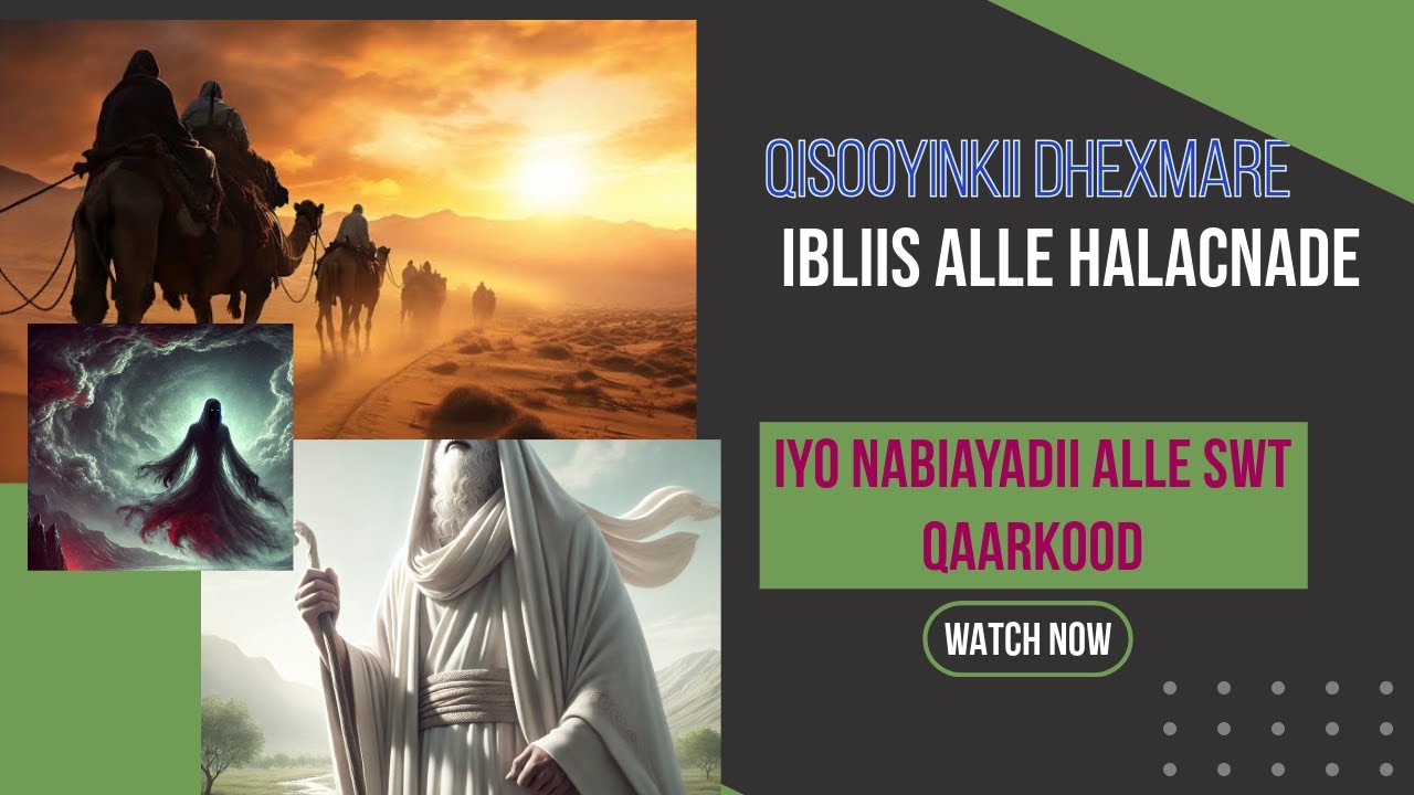 Maxaa Dhaxmare Sheeydaanka Ibliiska iyo Qaarkamid  Nabiyadii Alle swt Soodire