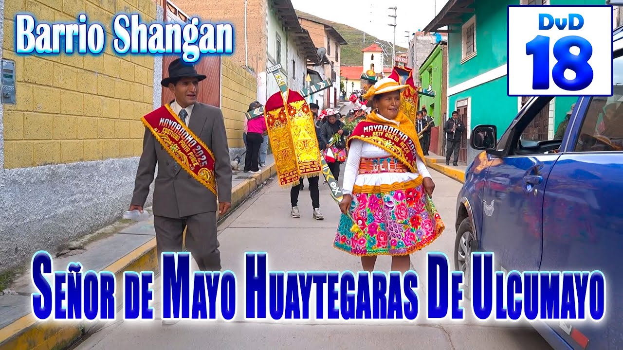 💥✝️Señor de Mayo Huaytegaras De Ulcumayo // Familia Paita Ureta // DVD 18