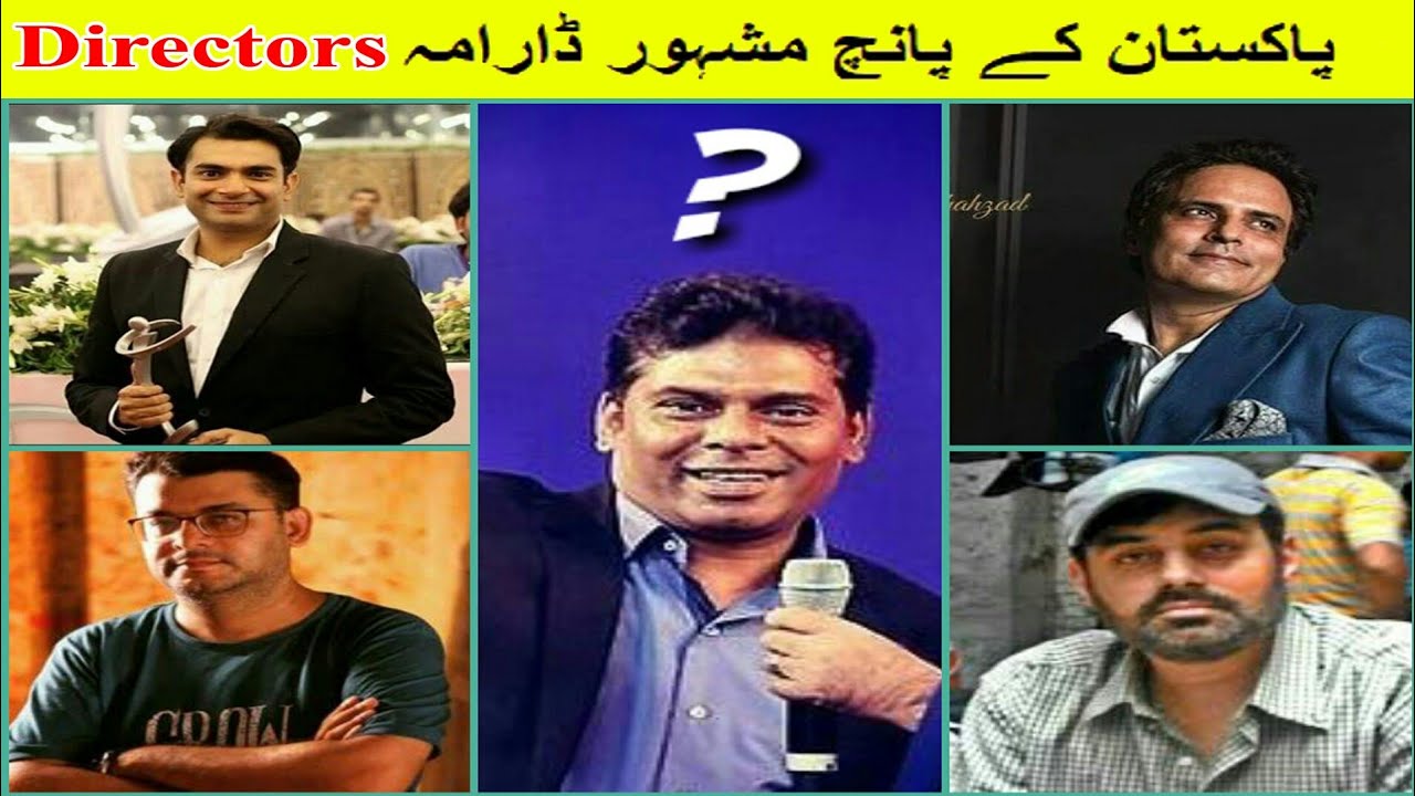 Top 5 Famous Directors of Pakistani Drama Serials || Pak Top 5