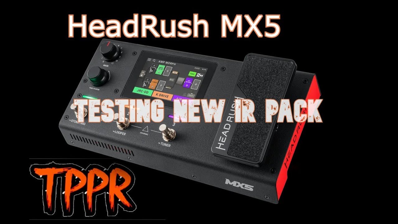 Headrush MX5 - testing new IR pack