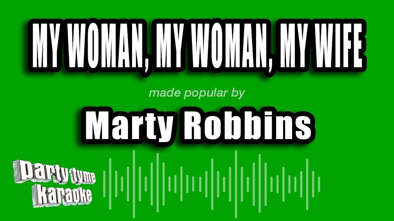 Marty Robbins - My Woman, My Woman, My Wife (Karaoke Version)