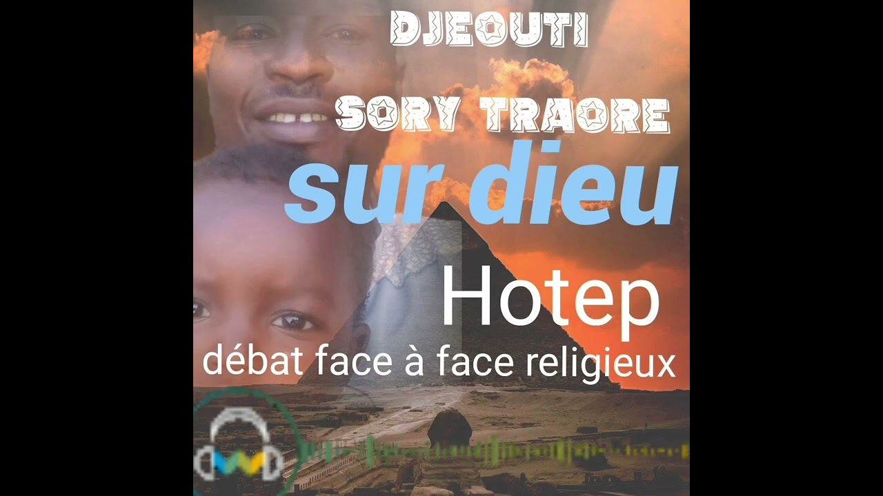 djeouti sory Traoré. sur dieu vue par les Kamite Hotep