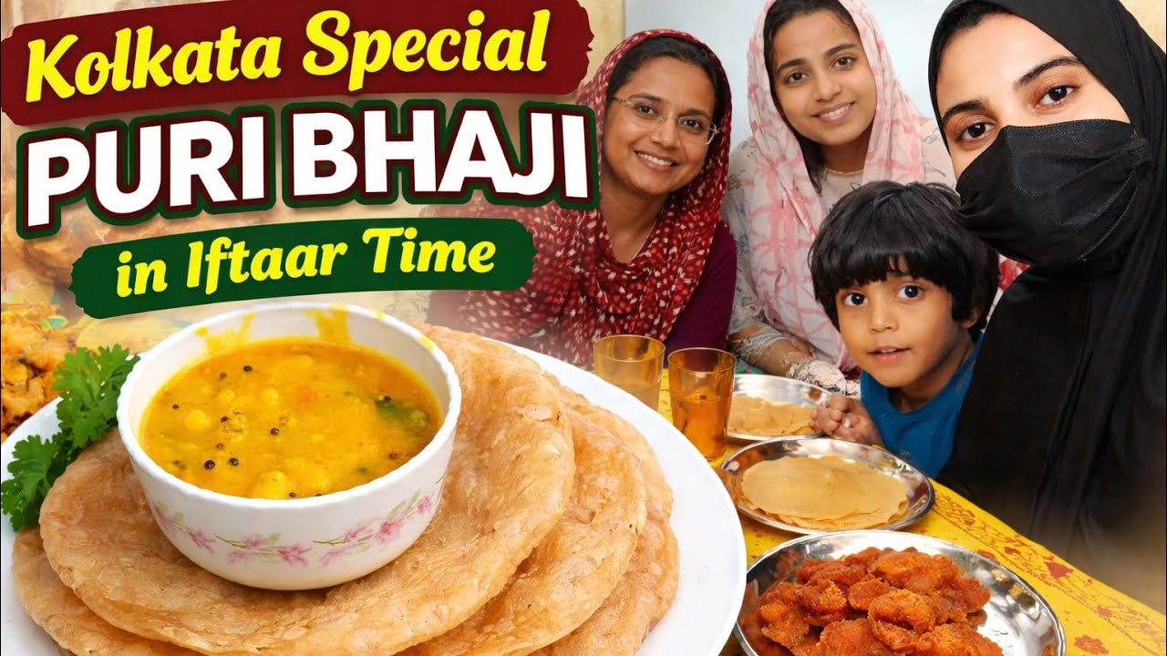 Day : 26 Full Vlog | Kolkata style special Puri bhaji recipe | SEHRI TO IFTAAR vlog| Ramadan Cooking
