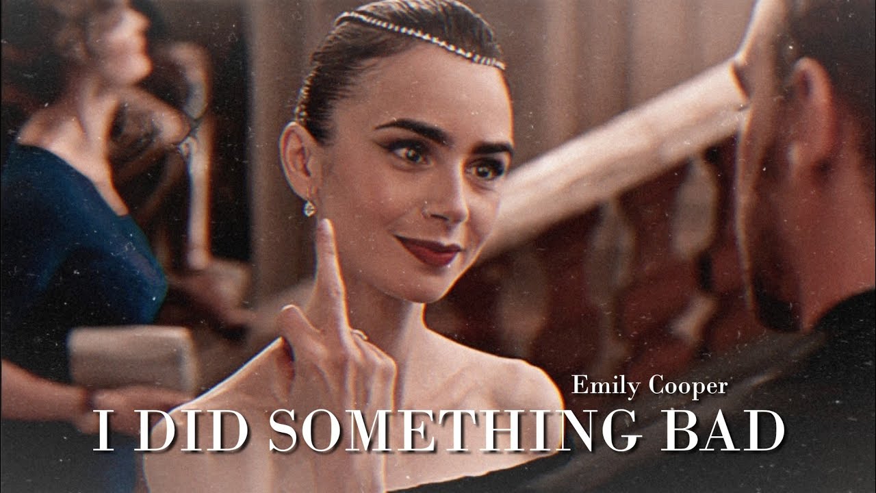 Emily Cooper - I did something bad [Emily in Paris]