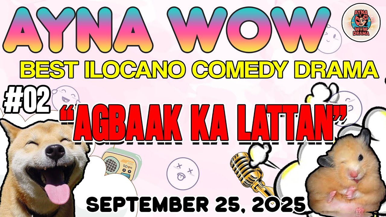 AGBAAK KA LATTAN | AYNA WOW 5IN1 #02 | ILOCANO COMEDY DRAMA - SEPTEMBER 24, 2025 #aynawowdrama