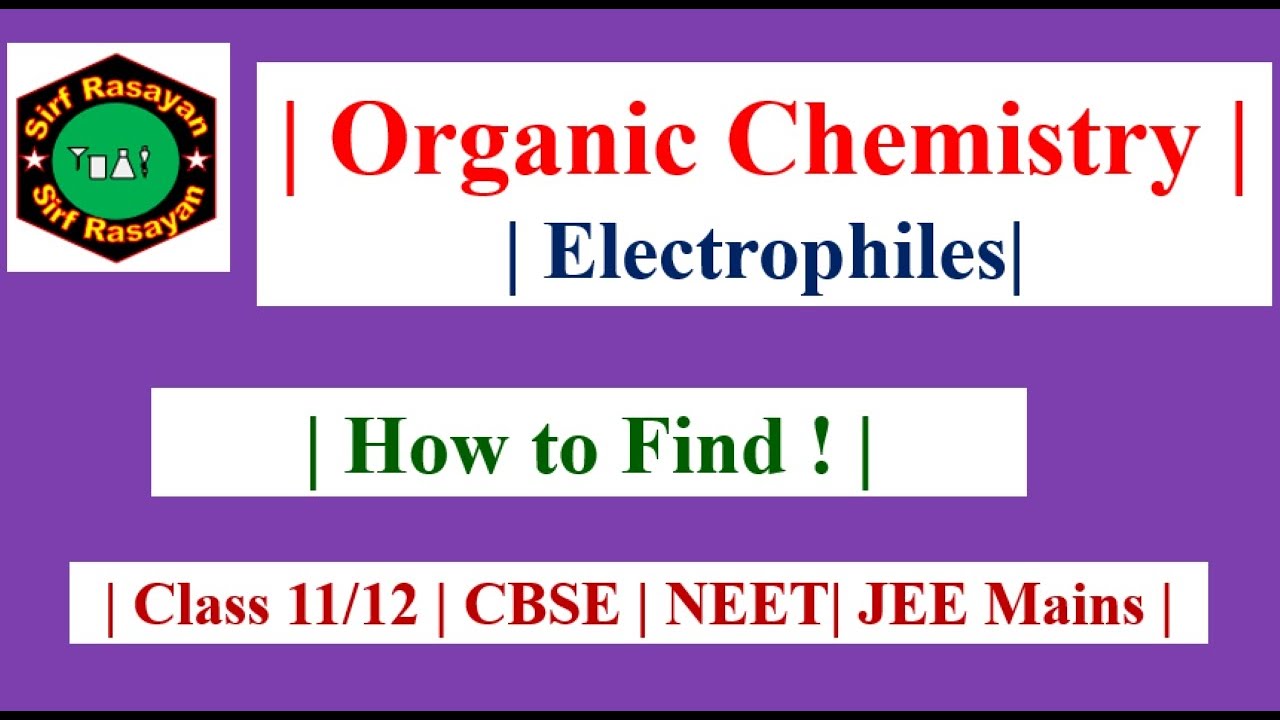 GOC | Electrophiles | How to Find | JEE Mains | NEET | Class 11/12 |
