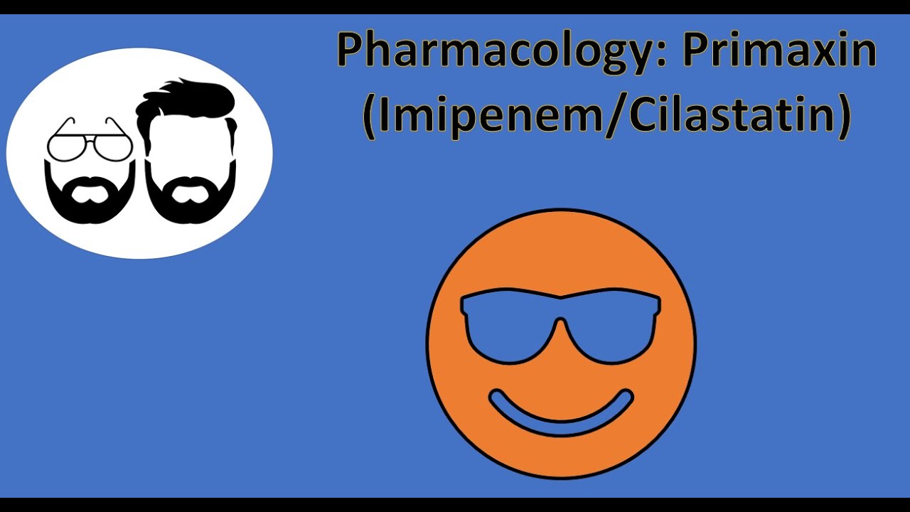 NCLEX Prep (Pharmacology): Primaxin (Imipenem/Cilastatin)