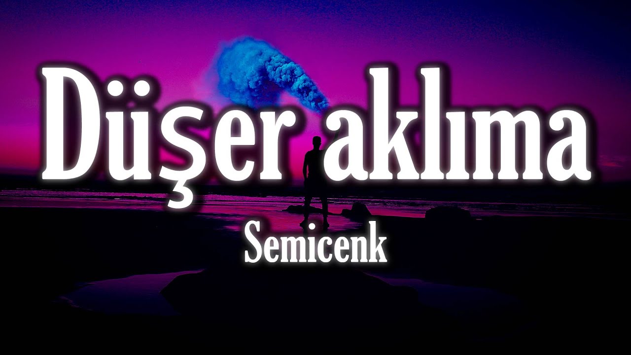 🔴 Semicenk - Düşer Aklıma ( Sözleri/Lyrics )  - En iyi oynatma listesi 2022🔊