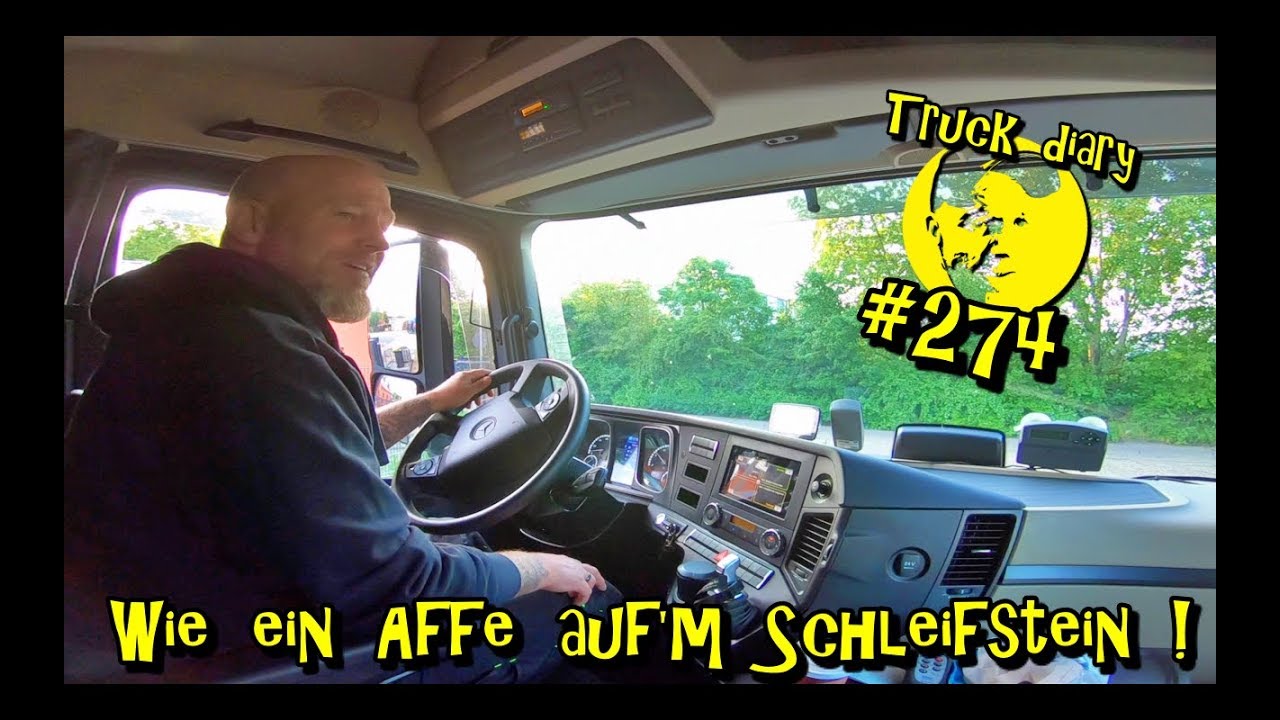 Wie ein Affe auf'm Schleifstein ! / Truck diary #274