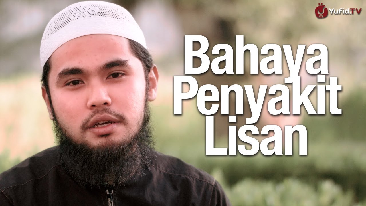 Ceramah Singkat: Bahaya Penyakit Lisan - Ustadz Muhammad Ali Hizam