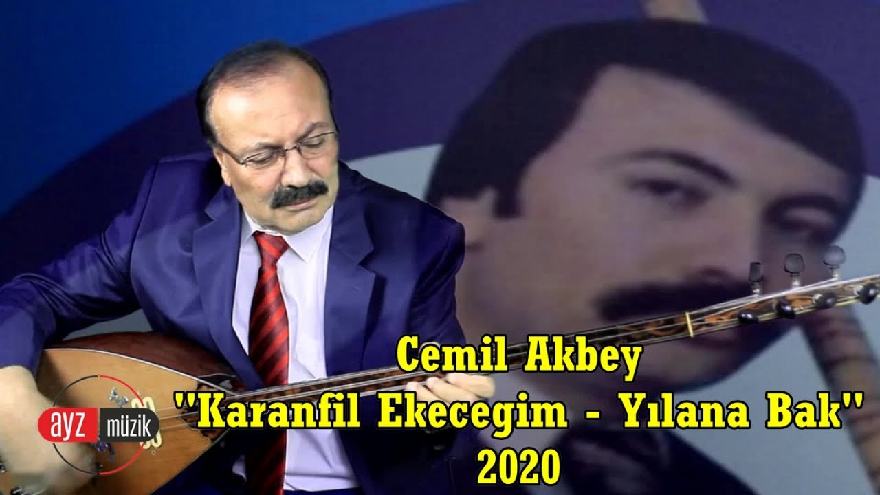 Cemil Akbey - Karanfil Ekeceğim - Yılana Bak