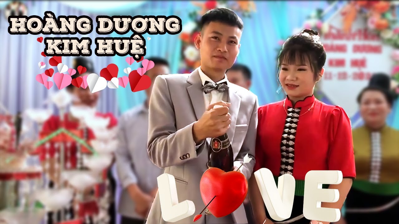 Lễ  Cưới Hoàng Dương Kim Huệ Bản Nong Luồng