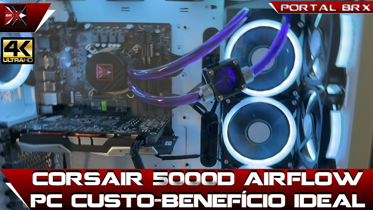 Corsair 5000D AIRFLOW: O PC Custo-Benefício Ideal