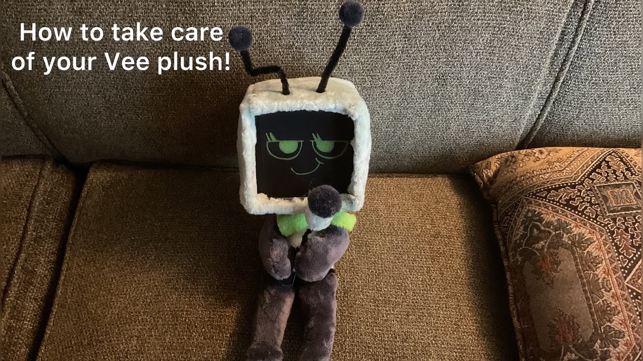 How to take care of your Vee plush!