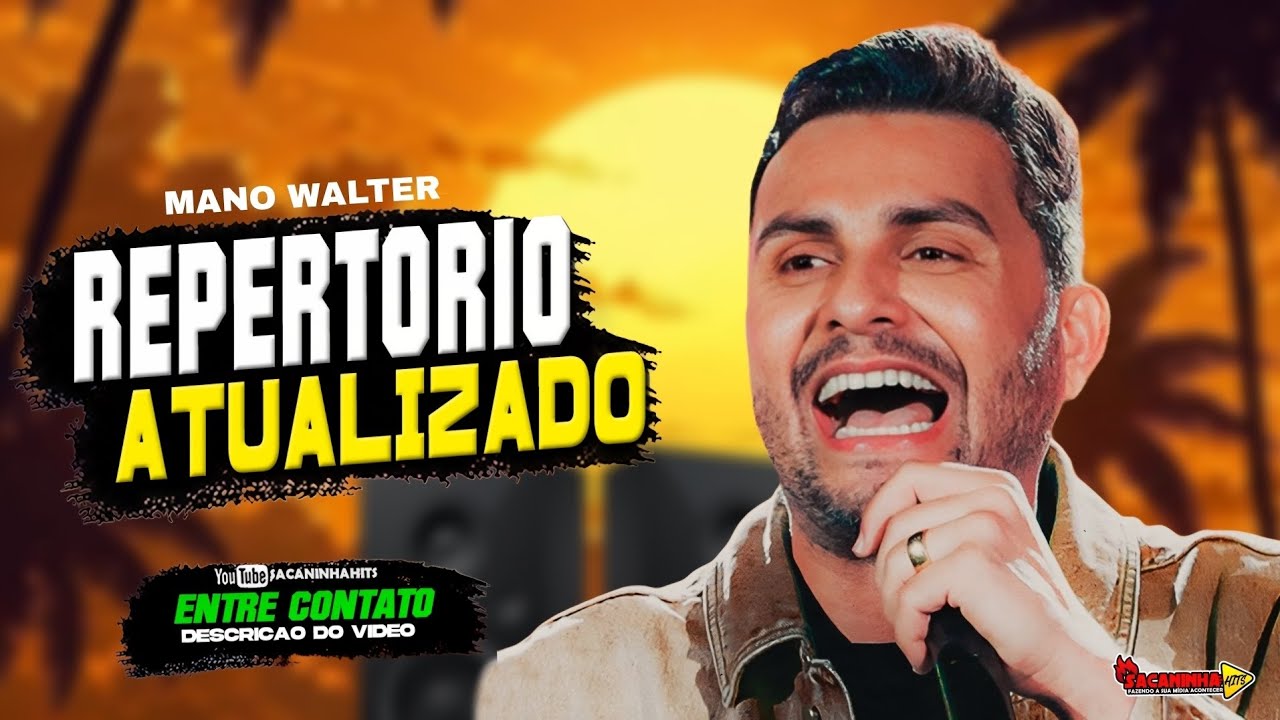 MANO WALTER REPERTORIO ATUALIZADO - FORROZÃO RAIZ PRA GALERA