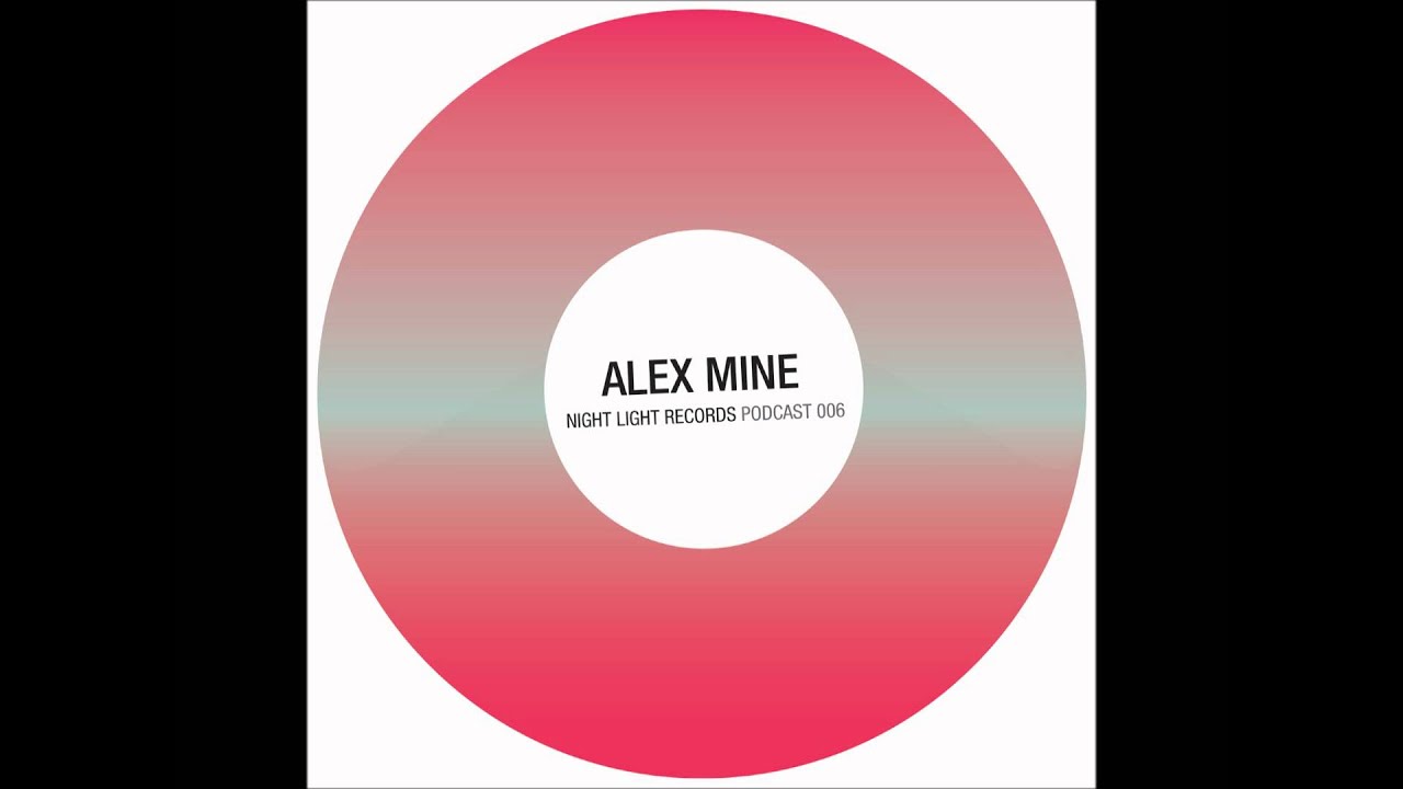 Alex Mine - Night Light Records Podcast 006