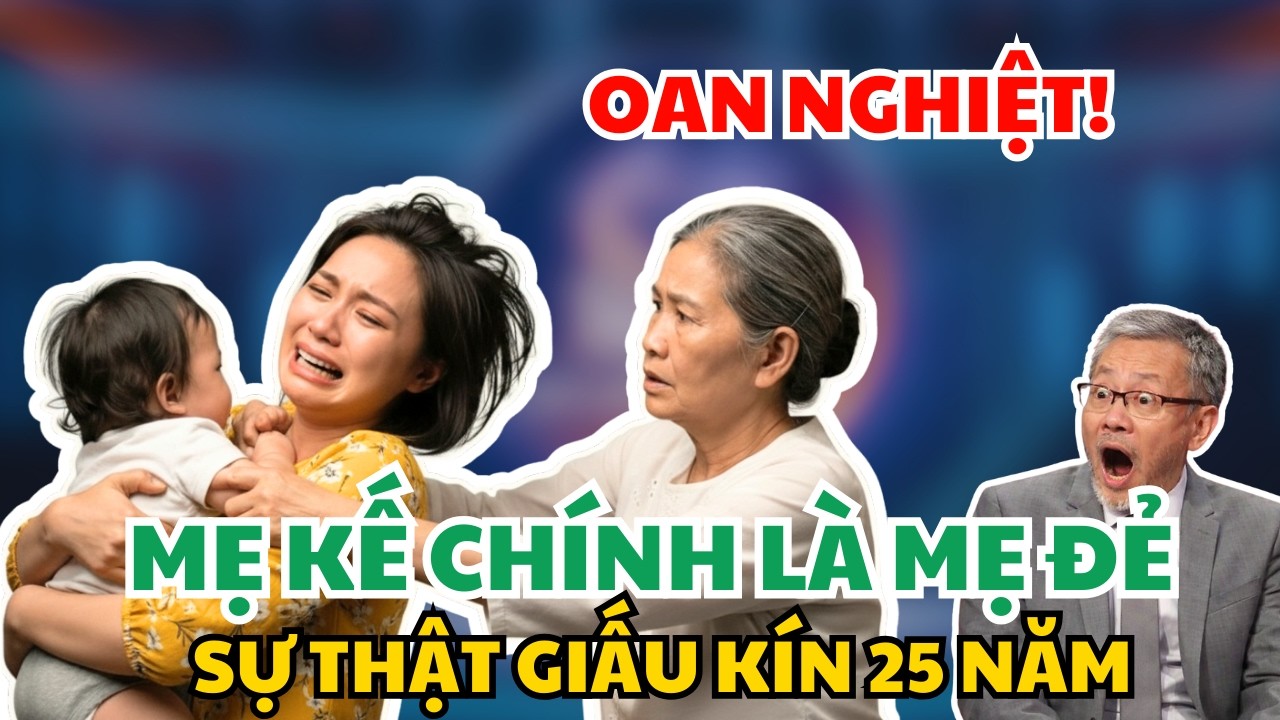 Mẹ Kế Chính Là MẸ RUỘT: Bí Mật Động Trời Giấu Kín 25 Năm Và Lá Thư Tuyệt Mệnh 20 Tỷ