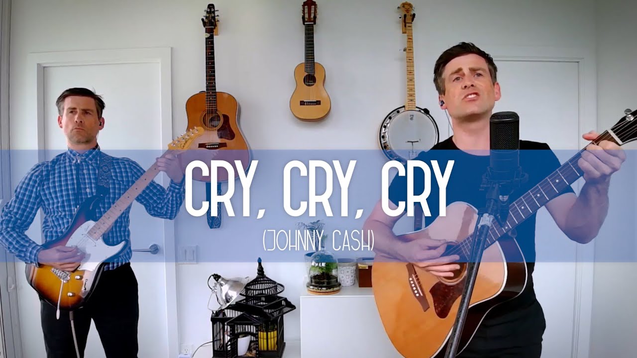Cry Cry Cry (Johnny Cash Cover)