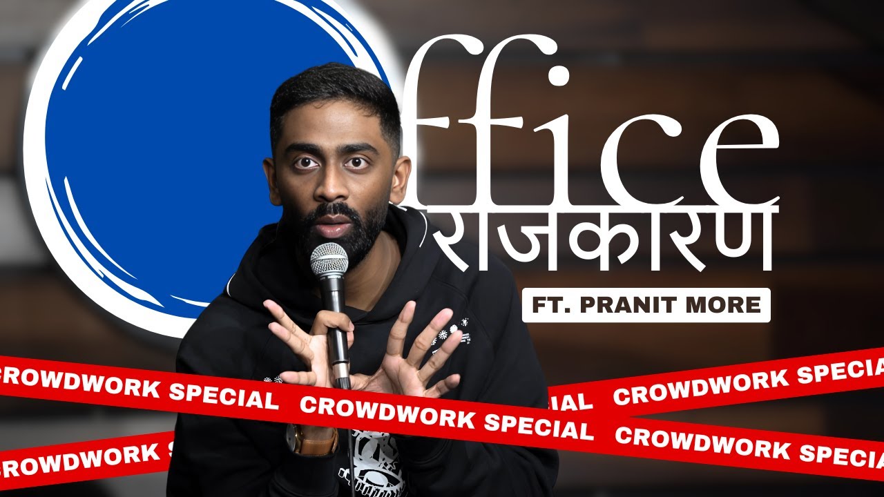 Office Rajkaran | Pranit More | Marathi Stand-Up Comedy | Crowd Work Special