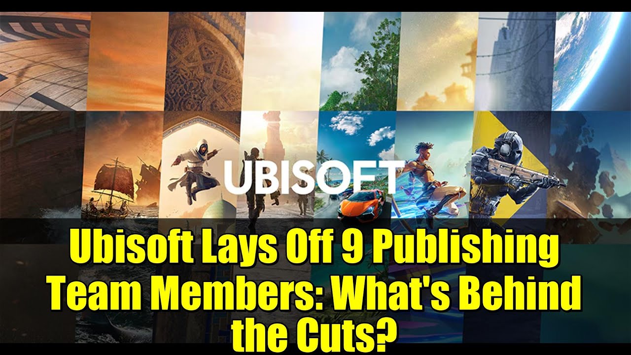 Ubisoft Lays Off 9 Publishing Team Members: What's Behind the Cuts?