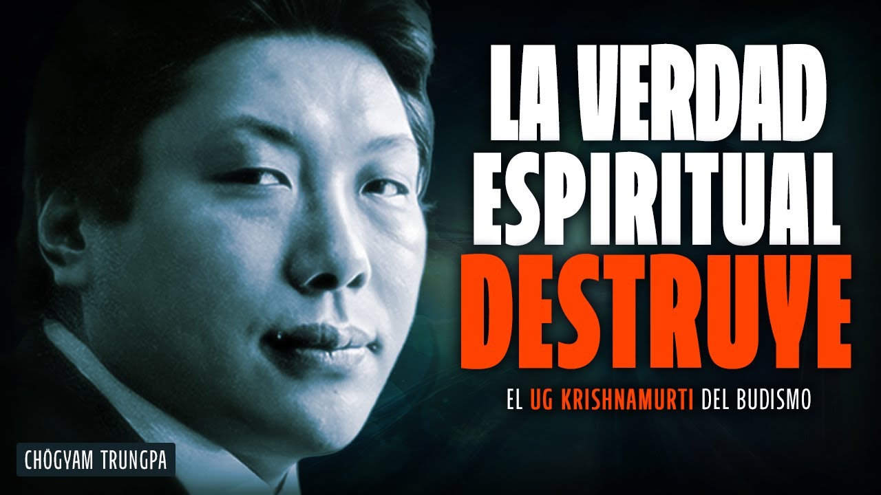 NO APTO para TODOS: Ch&ouml;gyam Trungpa DESTRUYE y DESPIERTA - Espiritualidad para Desencantados