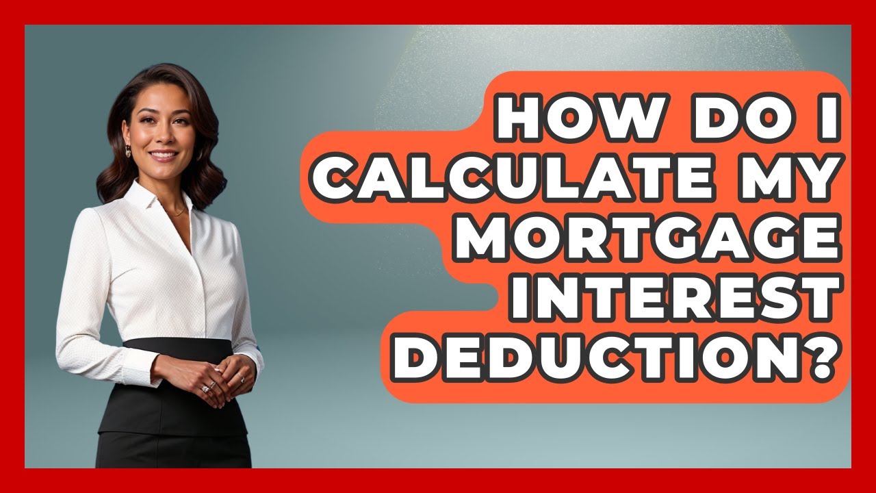 How Do I Calculate My Mortgage Interest Deduction? - Tax and Accounting Coach